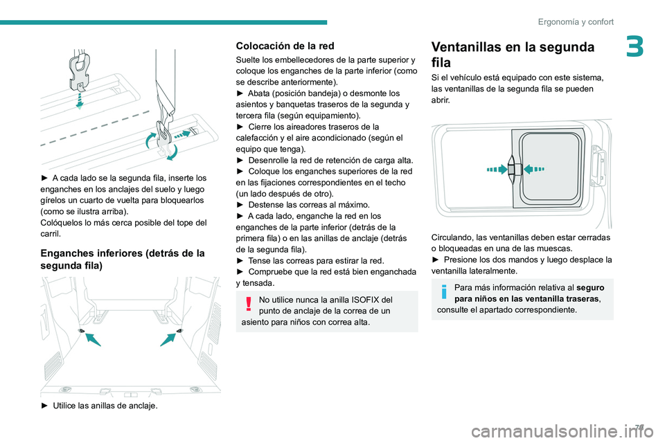 PEUGEOT EXPERT 2023 Manual del propietario (in Spanish) 79
ErgonomÃa y confort
3
â–º A cada lado se la segunda fila, inserte los
enganches en los anclajes del suelo y luego
gÃrelos un cuarto de vuelta para bloquearlos
(como se ilustra arriba).
Colà PEUGEOT EXPERT 2023 Manual del propietario (in Spanish) 79
ErgonomÃa y confort
3
â–º A cada lado se la segunda fila, inserte los
enganches en los anclajes del suelo y luego
gÃrelos un cuarto de vuelta para bloquearlos
(como se ilustra arriba).
ColÃ