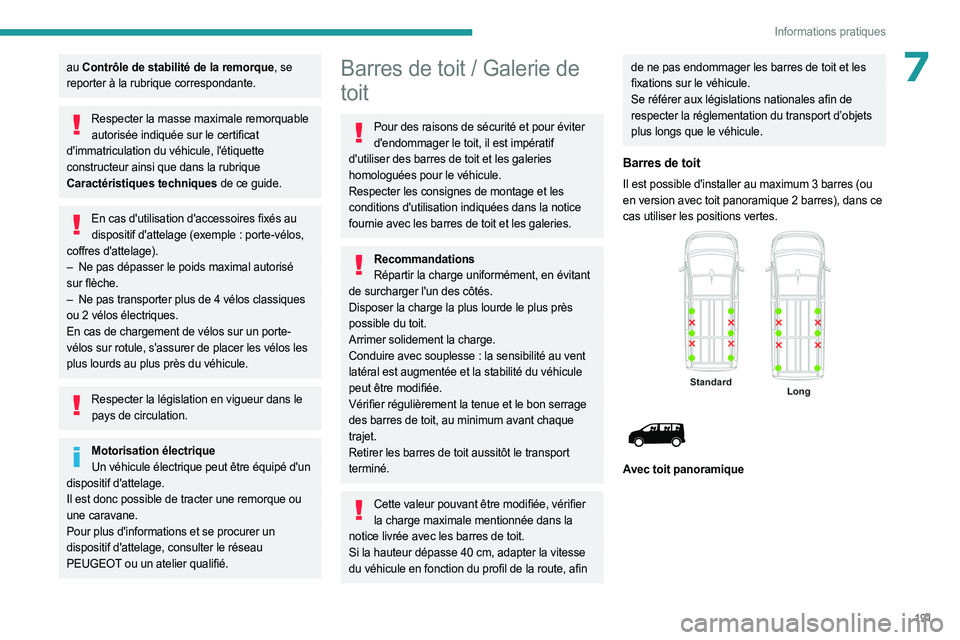 PEUGEOT EXPERT 2023 Manuel du propriétaire (in French) 191
Informations pratiques
7au Contrôle de stabilité de la remorque, se
reporter à la rubrique correspondante.
Respecter la masse maximale remorquable autorisée indiquée sur le certificat
d' PEUGEOT EXPERT 2023 Manuel du propriétaire (in French) 191
Informations pratiques
7au Contrôle de stabilité de la remorque, se
reporter à la rubrique correspondante.
Respecter la masse maximale remorquable autorisée indiquée sur le certificat
d'