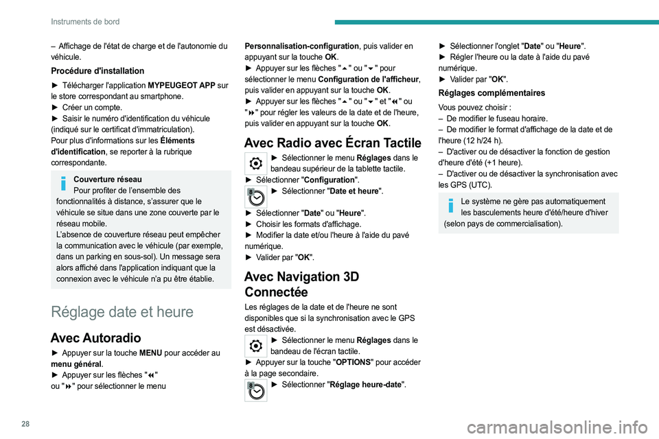 PEUGEOT EXPERT 2023 Manuel du propriétaire (in French) 28
Instruments de bord
– Affichage de l'état de charge et de l'autonomie du
véhicule.
Procédure d'installation
► Télécharger l'application MYPEUGEOT APP sur
le store corres PEUGEOT EXPERT 2023 Manuel du propriétaire (in French) 28
Instruments de bord
– Affichage de l'état de charge et de l'autonomie du
véhicule.
Procédure d'installation
► Télécharger l'application MYPEUGEOT APP sur
le store corres