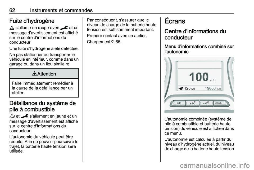 PEUGEOT EXPERT 2023  Manuel du propriétaire (in French) 62 Instruments et commandes
Fuite d'hydrogène
u s'allume en rouge avec  C et un
message d'avertissement est affiché
sur le centre d'informations du
conducteur.
Une 
fuite d'hydro