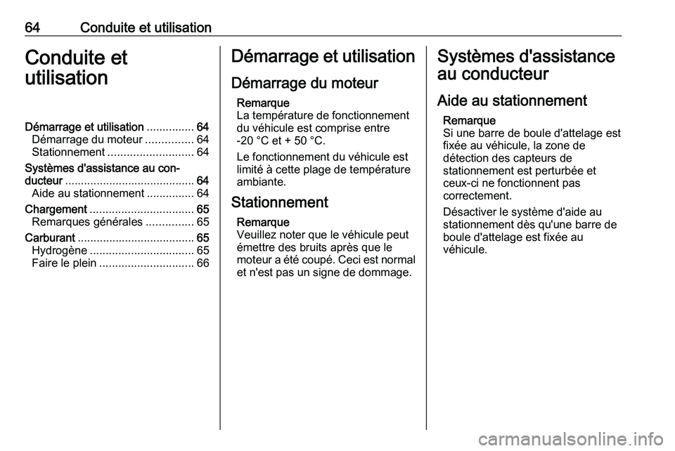 PEUGEOT EXPERT 2023  Manuel du propriétaire (in French) 64 Conduite et utilisation
Conduite et utilisation
Démarrage et utilisation ...............64
Démarrage du moteur ...............64
Stationnement ........................... 64
Systèmes d'assis