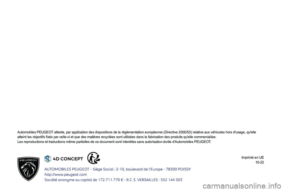 PEUGEOT EXPERT 2023 Manuel du propriétaire (in French)
Automobiles PEUGEOT atteste, par application des dispositions de la réglementation europ\
éenne (Directive 2000/53) relative aux véhicules hors dusage, quelle
0044005700570048004C005100570003 PEUGEOT EXPERT 2023 Manuel du propriétaire (in French)
Automobiles PEUGEOT atteste, par application des dispositions de la réglementation europ\
éenne (Directive 2000/53) relative aux véhicules hors dusage, quelle
0044005700570048004C005100570003