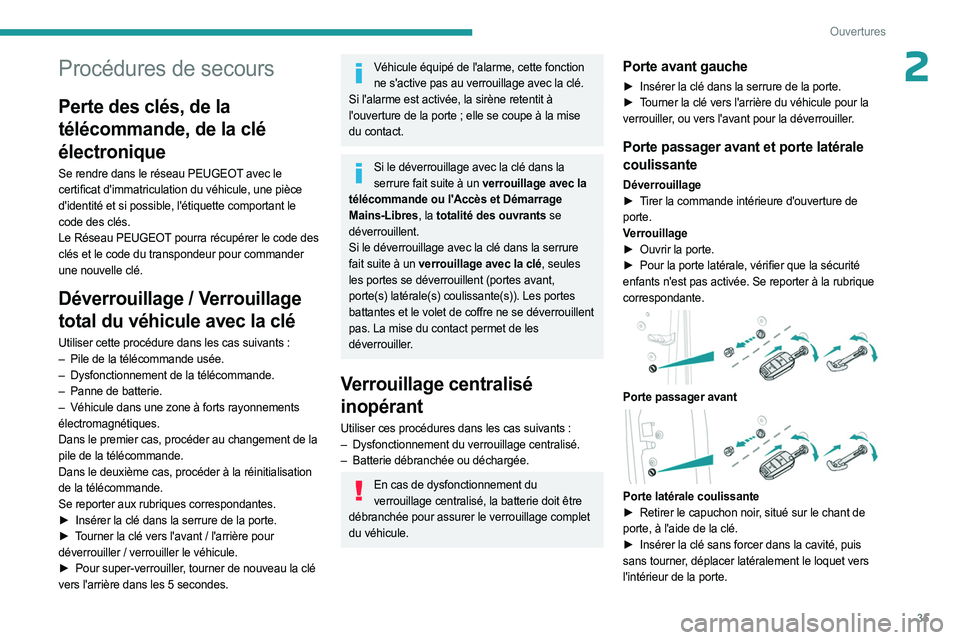 PEUGEOT EXPERT 2023 Manuel du propriétaire (in French) 35
Ouvertures
2Procédures de secours
Perte des clés, de la
télécommande, de la clé
électronique
Se rendre dans le réseau PEUGEOT avec le
certificat d'immatriculation du véhicule, une pi PEUGEOT EXPERT 2023 Manuel du propriétaire (in French) 35
Ouvertures
2Procédures de secours
Perte des clés, de la
télécommande, de la clé
électronique
Se rendre dans le réseau PEUGEOT avec le
certificat d'immatriculation du véhicule, une pi
