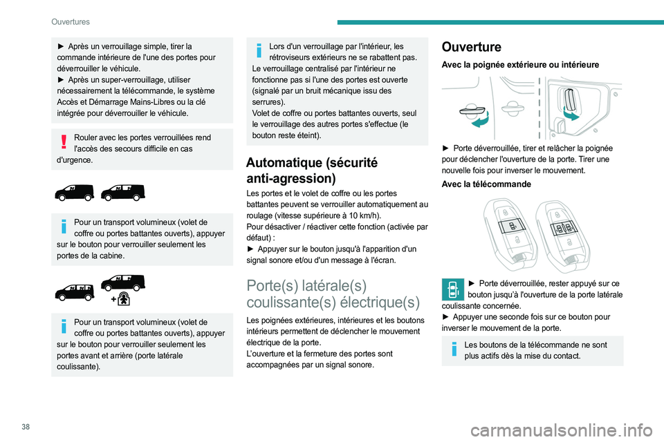 PEUGEOT EXPERT 2023 Manuel du propriétaire (in French) 38
Ouvertures
► Après un verrouillage simple, tirer la
commande intérieure de l'une des portes pour
déverrouiller le véhicule.
â–º
Après un super-verrouillage, utiliser
nécessaireme PEUGEOT EXPERT 2023 Manuel du propriétaire (in French) 38
Ouvertures
► Après un verrouillage simple, tirer la
commande intérieure de l'une des portes pour
déverrouiller le véhicule.
â–º
Après un super-verrouillage, utiliser
nécessaireme
