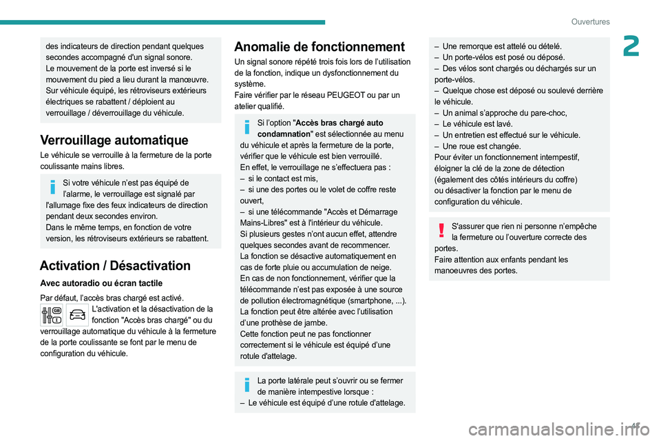 PEUGEOT EXPERT 2023 Manuel du propriétaire (in French) 43
Ouvertures
2des indicateurs de direction pendant quelques
secondes accompagné d'un signal sonore.
Le mouvement de la porte est inversé si le
mouvement du pied a lieu durant la manœuvre.
Su PEUGEOT EXPERT 2023 Manuel du propriétaire (in French) 43
Ouvertures
2des indicateurs de direction pendant quelques
secondes accompagné d'un signal sonore.
Le mouvement de la porte est inversé si le
mouvement du pied a lieu durant la manœuvre.
Su