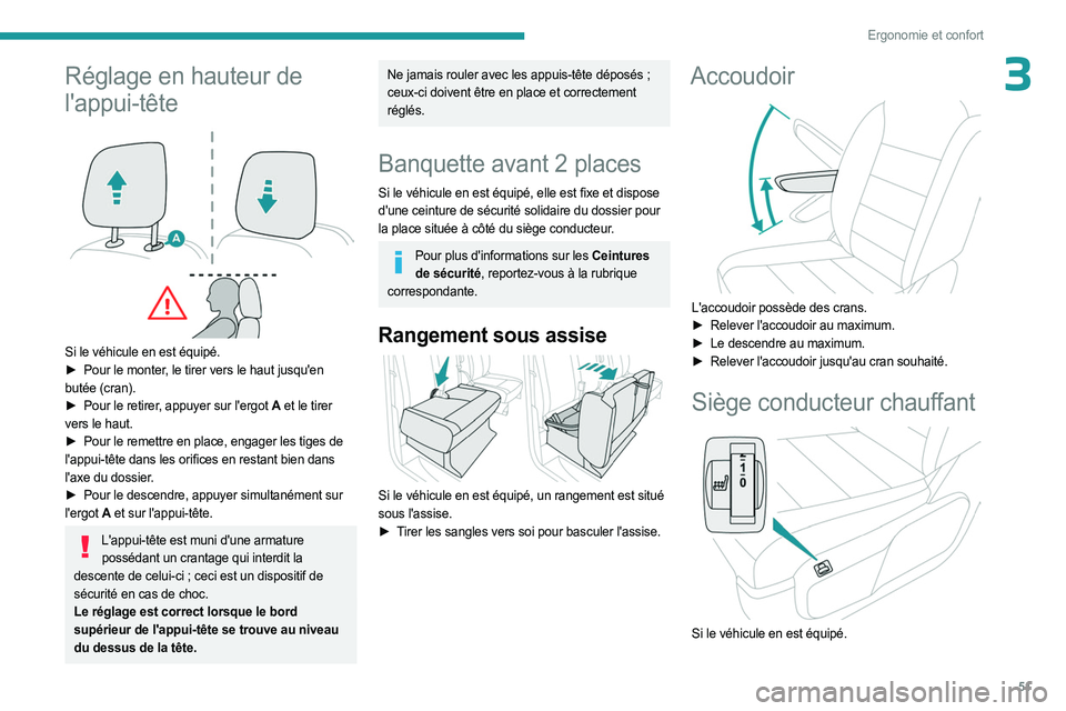 PEUGEOT EXPERT 2023 Manuel du propriétaire (in French) 51
Ergonomie et confort
3Réglage en hauteur de
l'appui-tête
Si le véhicule en est équipé.
► Pour le monter , le tirer vers le haut jusqu'en
butée (cran).
►
Pour le retirer
, PEUGEOT EXPERT 2023 Manuel du propriétaire (in French) 51
Ergonomie et confort
3Réglage en hauteur de
l'appui-tête
Si le véhicule en est équipé.
► Pour le monter , le tirer vers le haut jusqu'en
butée (cran).
►
Pour le retirer
,