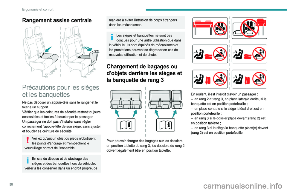 PEUGEOT EXPERT 2023 Manuel du propriétaire (in French) 58
Ergonomie et confort
Rangement assise centrale
Précautions pour les sièges
et les banquettes
Ne pas déposer un appuie-tête sans le ranger et le
fixer à un support.
Vérifier que les ceint PEUGEOT EXPERT 2023 Manuel du propriétaire (in French) 58
Ergonomie et confort
Rangement assise centrale
Précautions pour les sièges
et les banquettes
Ne pas déposer un appuie-tête sans le ranger et le
fixer à un support.
Vérifier que les ceint