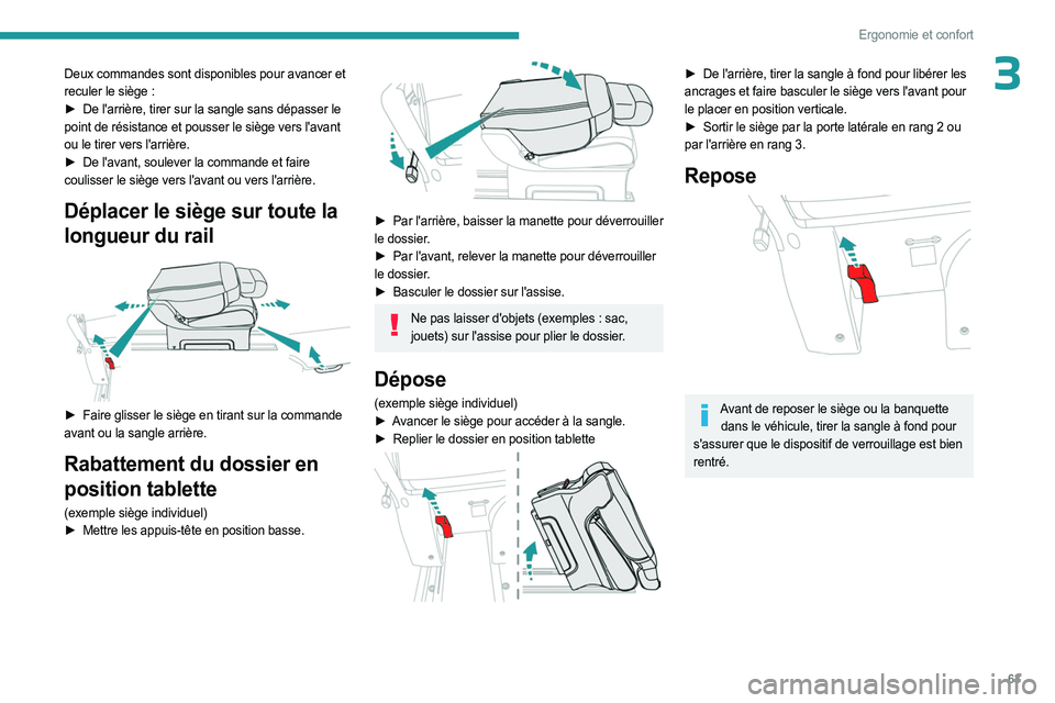 PEUGEOT EXPERT 2023 Manuel du propriétaire (in French) 63
Ergonomie et confort
3Deux commandes sont disponibles pour avancer et
reculer le siège :
â–º
De l'arrière, tirer sur la sangle sans dépasser le
point de résistance et pousser le siè PEUGEOT EXPERT 2023 Manuel du propriétaire (in French) 63
Ergonomie et confort
3Deux commandes sont disponibles pour avancer et
reculer le siège :
â–º
De l'arrière, tirer sur la sangle sans dépasser le
point de résistance et pousser le siè