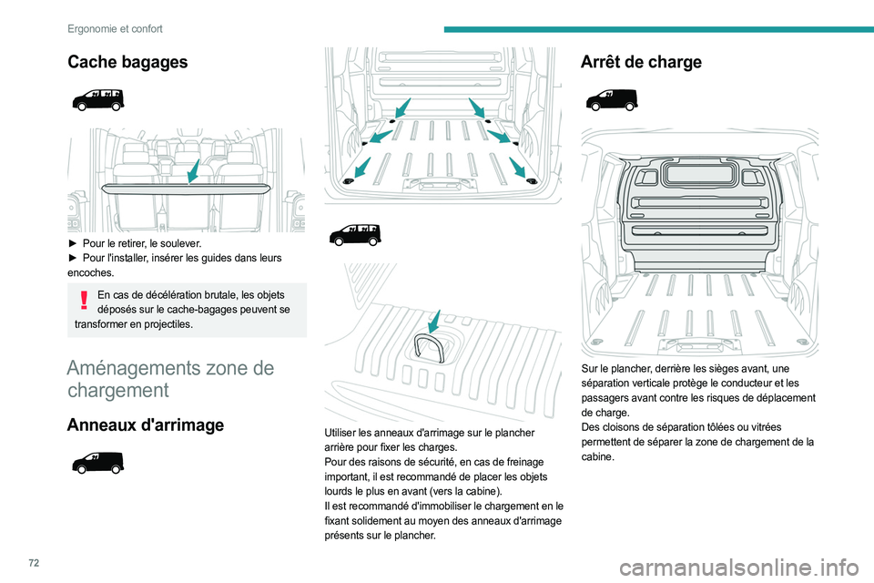 PEUGEOT EXPERT 2023 Manuel du propriétaire (in French) 72
Ergonomie et confort
Cache bagages
► Pour le retirer , le soulever.
► Pour l'installer , insérer les guides dans leurs
encoches.
En cas de décélération brutale, les objets dé PEUGEOT EXPERT 2023 Manuel du propriétaire (in French) 72
Ergonomie et confort
Cache bagages
► Pour le retirer , le soulever.
► Pour l'installer , insérer les guides dans leurs
encoches.
En cas de décélération brutale, les objets dé