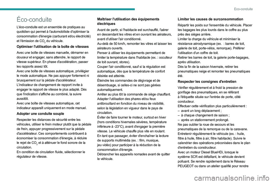 PEUGEOT EXPERT 2023  Manuel du propriétaire (in French) 7
Eco-conduite
Éco-conduite
L'éco-conduite est un ensemble de pratiques au 
quotidien qui permet à l'automobiliste d'optimiser la 
consommation d'énergie (carburant et/ou électric