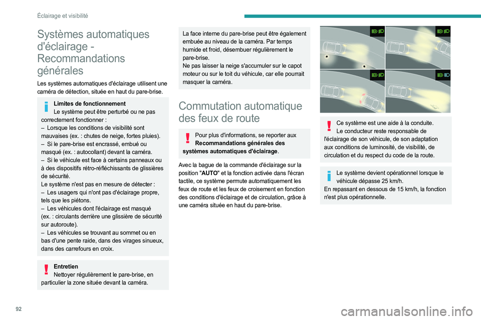 PEUGEOT EXPERT 2023 Manuel du propriétaire (in French) 92
Éclairage et visibilité
Systèmes automatiques
d'éclairage -
Recommandations
générales
Les systèmes automatiques d'éclairage utilisent une
caméra de détection, située en haut PEUGEOT EXPERT 2023 Manuel du propriétaire (in French) 92
Éclairage et visibilité
Systèmes automatiques
d'éclairage -
Recommandations
générales
Les systèmes automatiques d'éclairage utilisent une
caméra de détection, située en haut