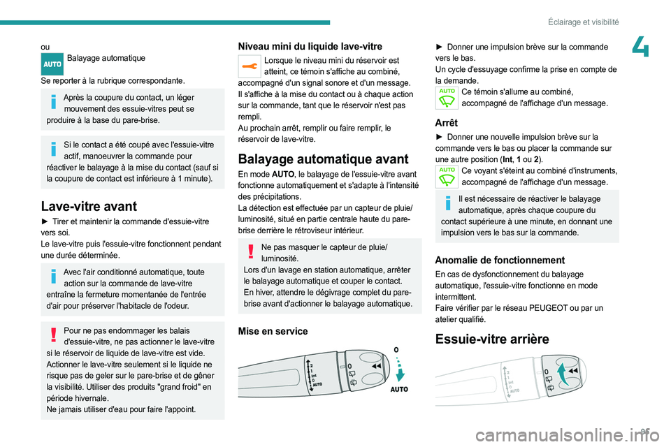 PEUGEOT EXPERT 2023 Manuel du propriétaire (in French) 95
Éclairage et visibilité
4ouBalayage automatique
Se reporter à la rubrique correspondante.
Après la coupure du contact, un léger mouvement des essuie-vitres peut se
produire à la base du pa PEUGEOT EXPERT 2023 Manuel du propriétaire (in French) 95
Éclairage et visibilité
4ouBalayage automatique
Se reporter à la rubrique correspondante.
Après la coupure du contact, un léger mouvement des essuie-vitres peut se
produire à la base du pa