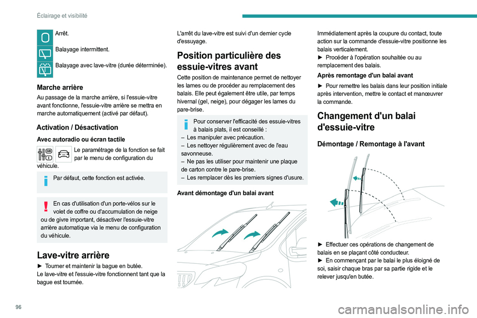 PEUGEOT EXPERT 2023 Manuel du propriétaire (in French) 96
Éclairage et visibilité
Arrêt.
Balayage intermittent.
Balayage avec lave-vitre (durée déterminée).
Marche arrière
Au passage de la marche arrière, si l'essuie-vitre
avant fonction PEUGEOT EXPERT 2023 Manuel du propriétaire (in French) 96
Éclairage et visibilité
Arrêt.
Balayage intermittent.
Balayage avec lave-vitre (durée déterminée).
Marche arrière
Au passage de la marche arrière, si l'essuie-vitre
avant fonction
