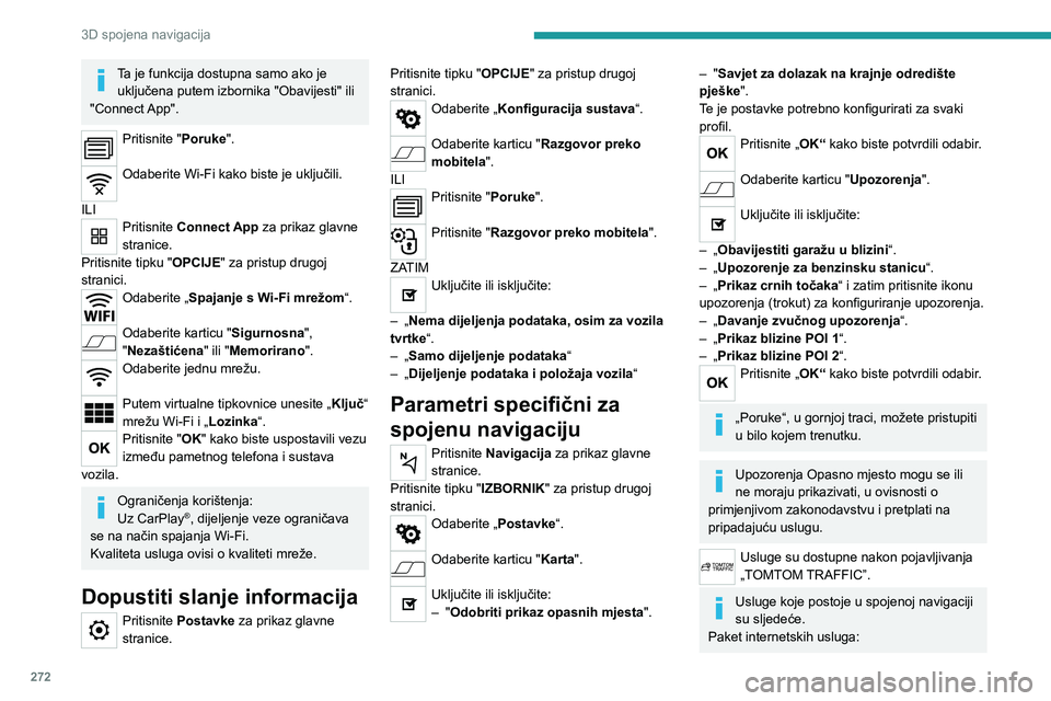 PEUGEOT EXPERT 2023 Upute Za Rukovanje (in Croatian) 272
3D spojena navigacija
Ta je funkcija dostupna samo ako je uključena putem izbornika "Obavijesti" ili
"Connect App".
Pritisnite "Poruke".
Odaberite Wi-Fi kako biste je uk PEUGEOT EXPERT 2023 Upute Za Rukovanje (in Croatian) 272
3D spojena navigacija
Ta je funkcija dostupna samo ako je uključena putem izbornika "Obavijesti" ili
"Connect App".
Pritisnite "Poruke".
Odaberite Wi-Fi kako biste je uk