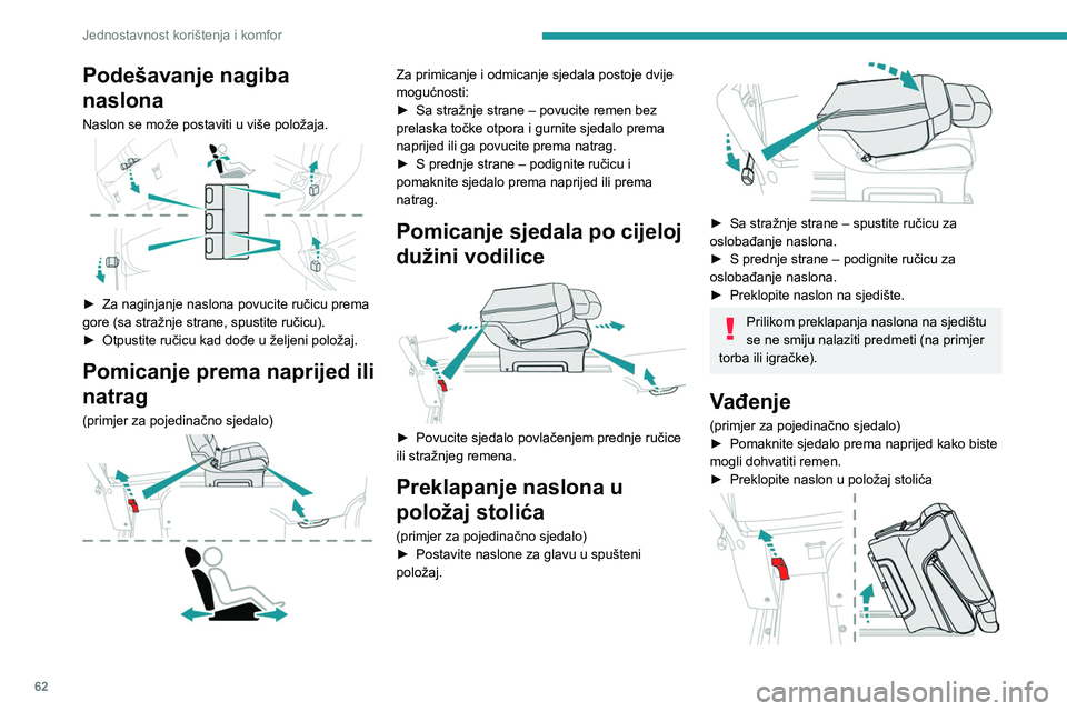 PEUGEOT EXPERT 2023 Upute Za Rukovanje (in Croatian) 62
Jednostavnost korištenja i komfor
Podešavanje nagiba
naslona
Naslon se može postaviti u više položaja.
► Za naginjanje naslona povucite ručicu prema
gore (sa stražnje strane, spustite PEUGEOT EXPERT 2023 Upute Za Rukovanje (in Croatian) 62
Jednostavnost korištenja i komfor
Podešavanje nagiba
naslona
Naslon se može postaviti u više položaja.
► Za naginjanje naslona povucite ručicu prema
gore (sa stražnje strane, spustite