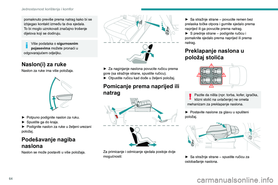 PEUGEOT EXPERT 2023 Upute Za Rukovanje (in Croatian) 64
Jednostavnost korištenja i komfor
pomaknuto previše prema natrag kako bi se
izbjegao kontakt između ta dva sjedala.
To bi moglo uzrokovati značajno trošenje
dijelova koji se dodiruju.
Više PEUGEOT EXPERT 2023 Upute Za Rukovanje (in Croatian) 64
Jednostavnost korištenja i komfor
pomaknuto previše prema natrag kako bi se
izbjegao kontakt između ta dva sjedala.
To bi moglo uzrokovati značajno trošenje
dijelova koji se dodiruju.
Više