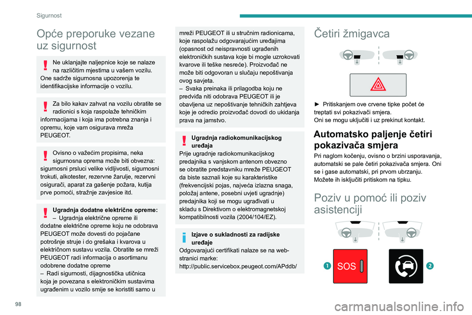 PEUGEOT EXPERT 2023 Upute Za Rukovanje (in Croatian) 98
Sigurnost
Opće preporuke vezane
uz sigurnost
Ne uklanjajte naljepnice koje se nalaze
na različitim mjestima u vašem vozilu.
One sadrže sigurnosna upozorenja te
identifikacijske informacije PEUGEOT EXPERT 2023 Upute Za Rukovanje (in Croatian) 98
Sigurnost
Opće preporuke vezane
uz sigurnost
Ne uklanjajte naljepnice koje se nalaze
na različitim mjestima u vašem vozilu.
One sadrže sigurnosna upozorenja te
identifikacijske informacije