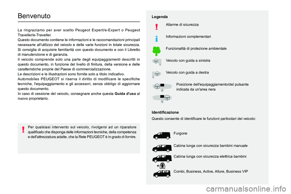 PEUGEOT EXPERT 2023 Manuale duso (in Italian)
Benvenuto
La ringraziamo per aver scelto Peugeot Expert/e-Expert o Peugeot
Traveller/e-Traveller.
Questo documento contiene le informazioni e le PEUGEOT EXPERT 2023 Manuale duso (in Italian)
Benvenuto
La ringraziamo per aver scelto Peugeot Expert/e-Expert o Peugeot
Traveller/e-Traveller.
Questo documento contiene le informazioni e le
