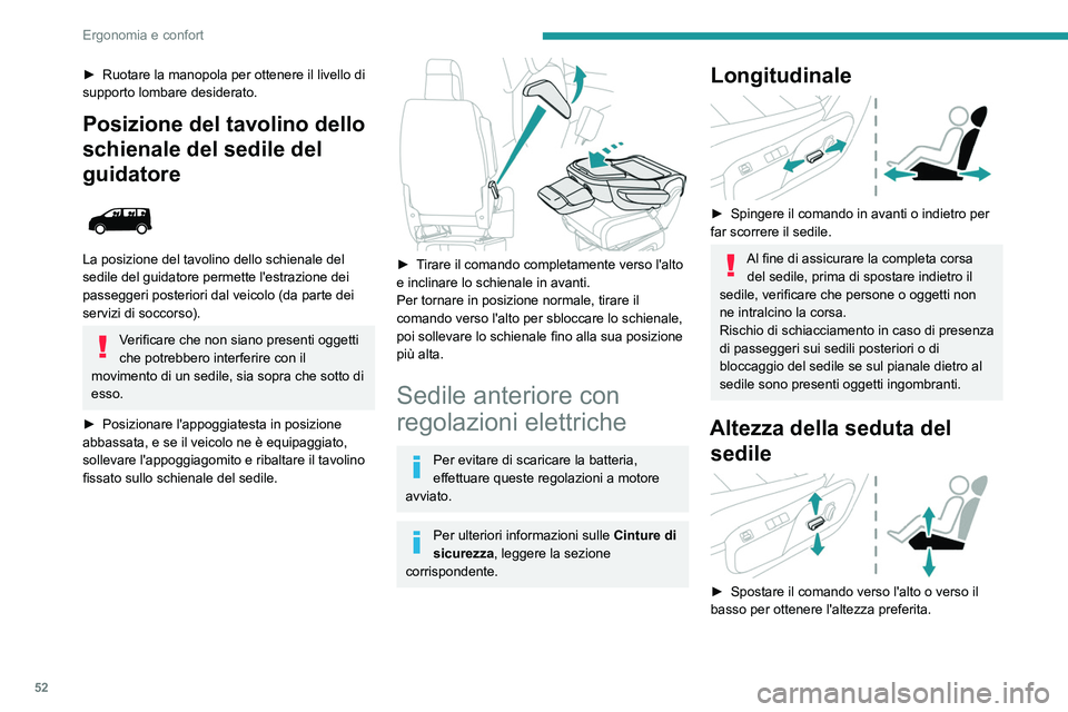 PEUGEOT EXPERT 2023 Manuale duso (in Italian) 52
Ergonomia e confort
► Ruotare la manopola per ottenere il livello di
supporto lombare desiderato.
Posizione del tavolino dello
schienale del sedile del
guidatore
La posizione del tavolino PEUGEOT EXPERT 2023 Manuale duso (in Italian) 52
Ergonomia e confort
► Ruotare la manopola per ottenere il livello di
supporto lombare desiderato.
Posizione del tavolino dello
schienale del sedile del
guidatore
La posizione del tavolino
