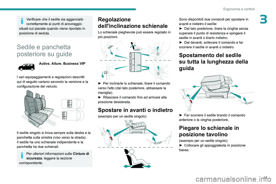 PEUGEOT EXPERT 2023 Manuale duso (in Italian) 65
Ergonomia e confort
3Verificare che il sedile sia agganciato
correttamente ai punti di ancoraggio
situati sul pianale quando viene riportato in
posizione di seduta.
Sedile e panchetta
posterior PEUGEOT EXPERT 2023 Manuale duso (in Italian) 65
Ergonomia e confort
3Verificare che il sedile sia agganciato
correttamente ai punti di ancoraggio
situati sul pianale quando viene riportato in
posizione di seduta.
Sedile e panchetta
posterior