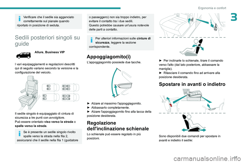 PEUGEOT EXPERT 2023 Manuale duso (in Italian) 67
Ergonomia e confort
3Verificare che il sedile sia agganciato
correttamente sul pianale quando
riportato in posizione di seduta.
Sedili posteriori singoli su
guide
Allure, Business VIP
I vari equ PEUGEOT EXPERT 2023 Manuale duso (in Italian) 67
Ergonomia e confort
3Verificare che il sedile sia agganciato
correttamente sul pianale quando
riportato in posizione di seduta.
Sedili posteriori singoli su
guide
Allure, Business VIP
I vari equ