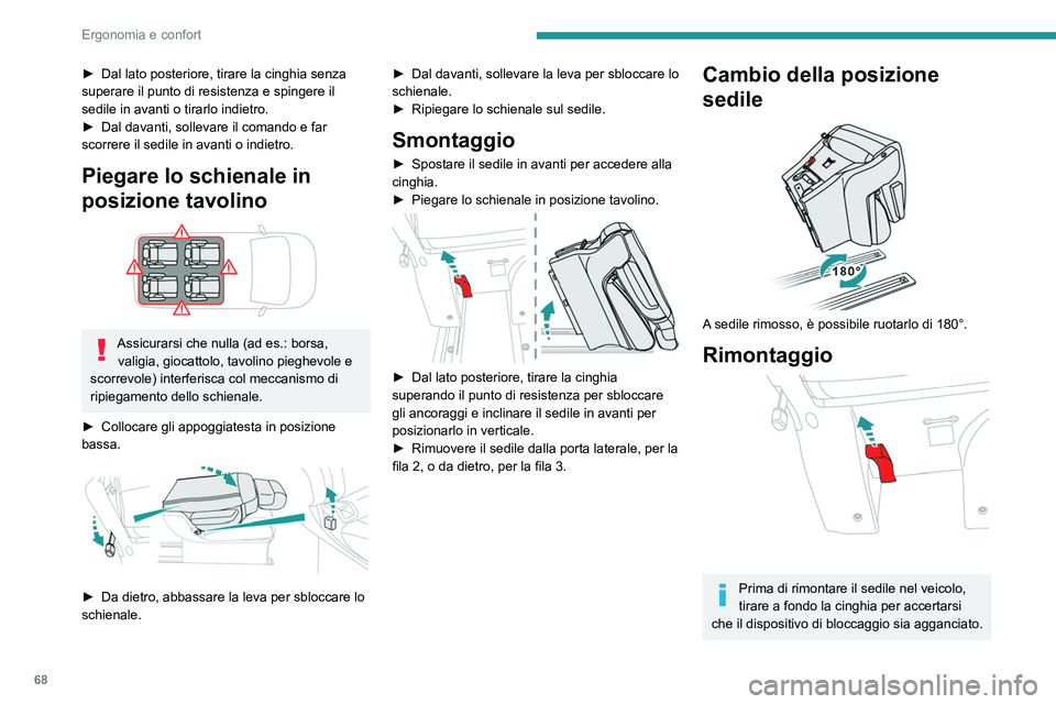 PEUGEOT EXPERT 2023 Manuale duso (in Italian) 68
Ergonomia e confort
► Dal lato posteriore, tirare la cinghia senza
superare il punto di resistenza e spingere il
sedile in avanti o tirarlo indietro.
►
Dal davanti, sollevare il comando e f PEUGEOT EXPERT 2023 Manuale duso (in Italian) 68
Ergonomia e confort
► Dal lato posteriore, tirare la cinghia senza
superare il punto di resistenza e spingere il
sedile in avanti o tirarlo indietro.
►
Dal davanti, sollevare il comando e f