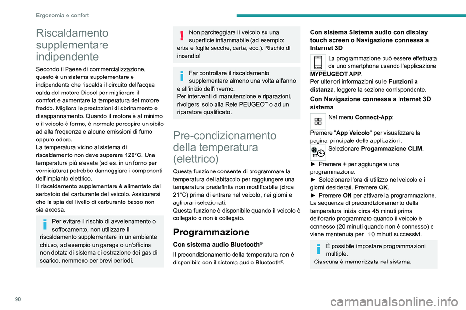PEUGEOT EXPERT 2023 Manuale duso (in Italian) 90
Ergonomia e confort
Riscaldamento
supplementare
indipendente
Secondo il Paese di commercializzazione,
questo è un sistema supplementare e
indipendente che riscalda il circuito dell'acqua
PEUGEOT EXPERT 2023 Manuale duso (in Italian) 90
Ergonomia e confort
Riscaldamento
supplementare
indipendente
Secondo il Paese di commercializzazione,
questo è un sistema supplementare e
indipendente che riscalda il circuito dell'acqua
