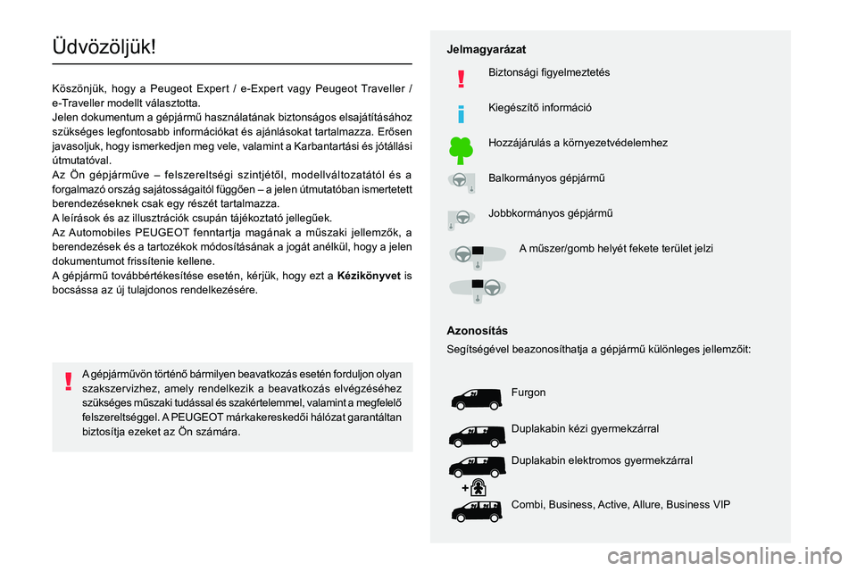 PEUGEOT EXPERT 2023 Kezelési útmutató (in Hungarian)
PEUGEOT EXPERT 2023 Kezelési útmutató (in Hungarian)