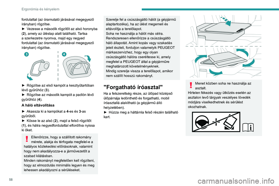 PEUGEOT EXPERT 2023 Kezelési útmutató (in Hungarian) 58
Ergonómia és kényelem
fordulattal (az óramutató járásával megegyező
irányban) rögzítse.
►
V
ezesse a második rögzítőt az alsó horonyba
(2), amely az üléslap alatt találhat PEUGEOT EXPERT 2023 Kezelési útmutató (in Hungarian) 58
Ergonómia és kényelem
fordulattal (az óramutató járásával megegyező
irányban) rögzítse.
►
V
ezesse a második rögzítőt az alsó horonyba
(2), amely az üléslap alatt találhat