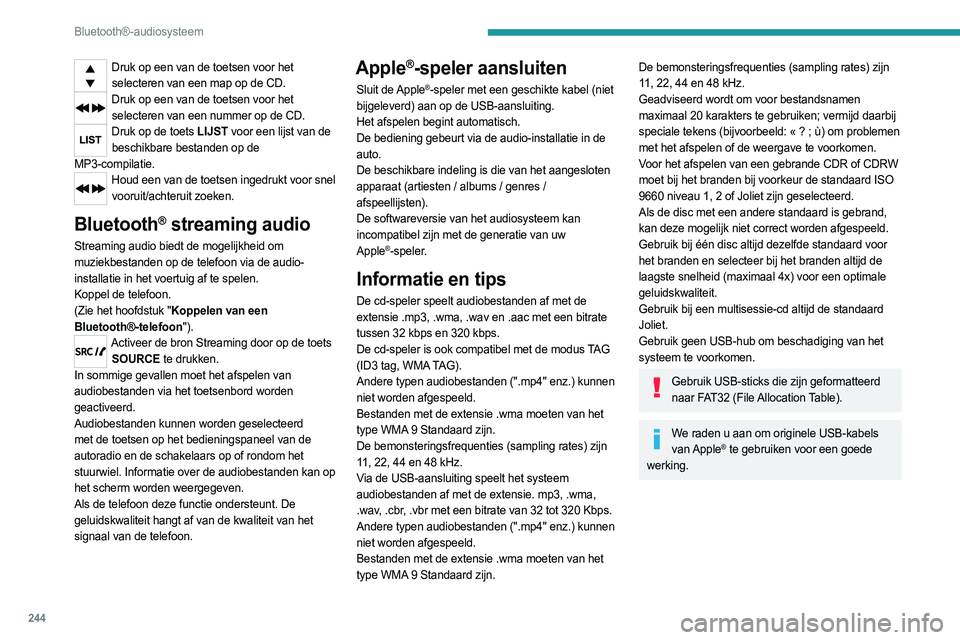 PEUGEOT EXPERT 2023  Instructieboekje (in Dutch) 244
Bluetooth®-audiosysteem
Druk op een van de toetsen voor het selecteren van een map op de CD.
Druk op een van de toetsen voor het selecteren van een nummer op de CD.
Druk op de toets LIJST voor ee