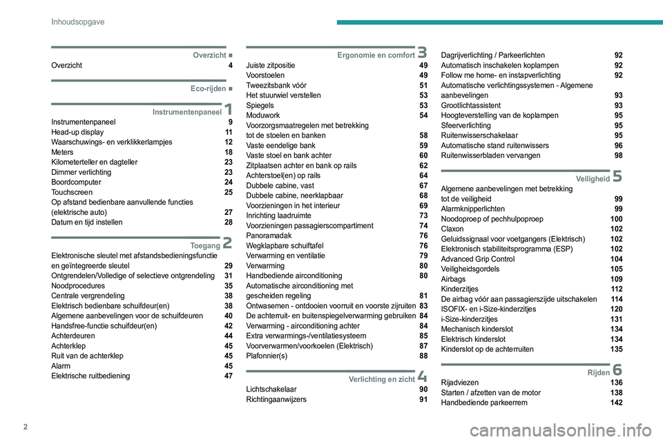 PEUGEOT EXPERT 2023  Instructieboekje (in Dutch) 2
Inhoudsopgave
  ■
OverzichtOverzicht  4
  ■
Eco-rijden
 1InstrumentenpaneelInstrumentenpaneel  9
Head-up display  11
Waarschuwings- en verklikkerlampjes  12
Meters  18
Kilometerteller en d