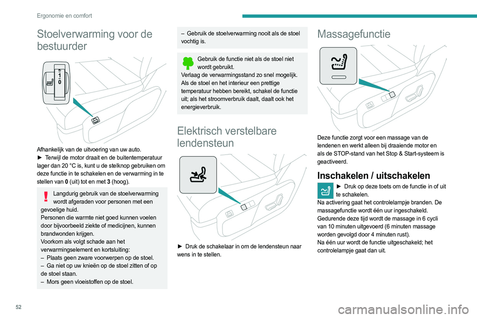 PEUGEOT EXPERT 2023 Instructieboekje (in Dutch) 52
Ergonomie en comfort
Stoelverwarming voor de
bestuurder
Afhankelijk van de uitvoering van uw auto.
► T erwijl de motor draait en de buitentemperatuur
lager dan 20
°C is, kunt u de stelkn PEUGEOT EXPERT 2023 Instructieboekje (in Dutch) 52
Ergonomie en comfort
Stoelverwarming voor de
bestuurder
Afhankelijk van de uitvoering van uw auto.
► T erwijl de motor draait en de buitentemperatuur
lager dan 20
°C is, kunt u de stelkn