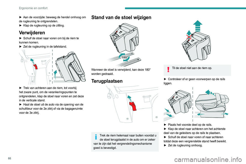 PEUGEOT EXPERT 2023 Instructieboekje (in Dutch) 66
Ergonomie en comfort
► Aan de voorzijde: beweeg de hendel omhoog om
de rugleuning te ontgrendelen.
►
Klap de rugleuning op de zitting.
Verwijderen
► Schuif de stoel naar voren om bij de ri PEUGEOT EXPERT 2023 Instructieboekje (in Dutch) 66
Ergonomie en comfort
► Aan de voorzijde: beweeg de hendel omhoog om
de rugleuning te ontgrendelen.
►
Klap de rugleuning op de zitting.
Verwijderen
► Schuif de stoel naar voren om bij de ri