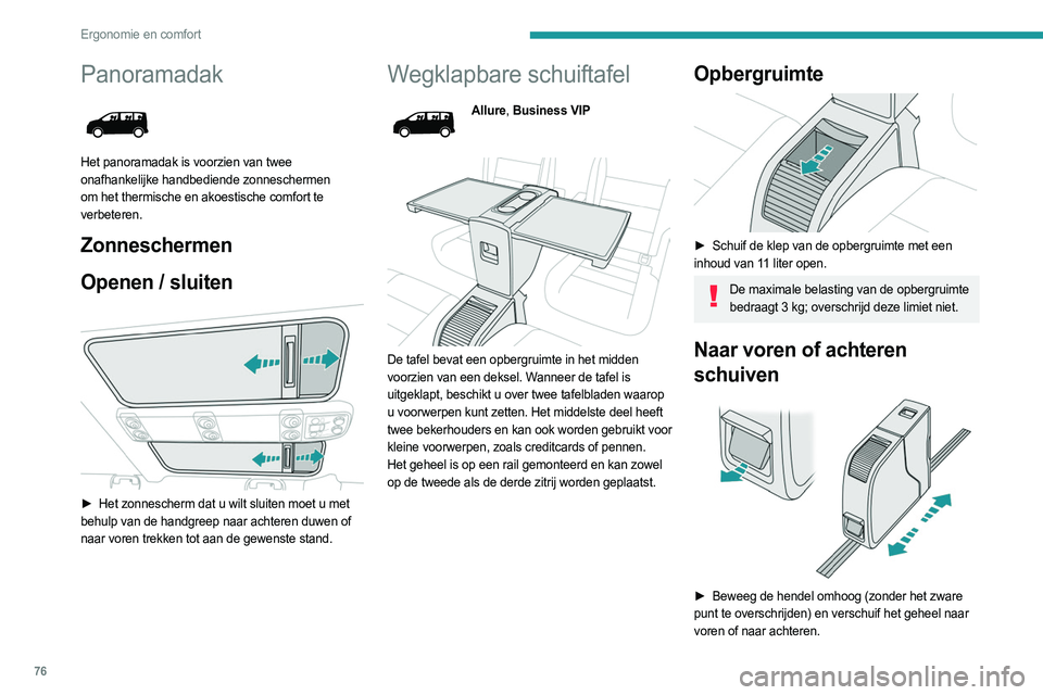 PEUGEOT EXPERT 2023 Instructieboekje (in Dutch) 76
Ergonomie en comfort
Panoramadak
Het panoramadak is voorzien van twee
onafhankelijke handbediende zonneschermen
om het thermische en akoestische comfort te
verbeteren.
Zonneschermen
Openen / PEUGEOT EXPERT 2023 Instructieboekje (in Dutch) 76
Ergonomie en comfort
Panoramadak
Het panoramadak is voorzien van twee
onafhankelijke handbediende zonneschermen
om het thermische en akoestische comfort te
verbeteren.
Zonneschermen
Openen /