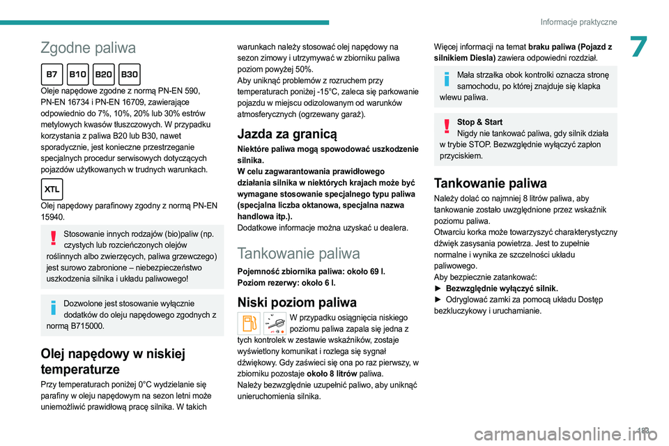 PEUGEOT EXPERT 2023 Instrukcja obsługi (in Polish)
183
Informacje praktyczne
Peugeot i TotalEnergies,
partnerstwo dla osiągów!
Przez ponad 25 lat współpracy fi rmy TotalEnergies i Peugeot przesuwały
granice osiągów w rywalizacji spor PEUGEOT EXPERT 2023 Instrukcja obsługi (in Polish)
183
Informacje praktyczne
Peugeot i TotalEnergies,
partnerstwo dla osiągów!
Przez ponad 25 lat współpracy fi rmy TotalEnergies i Peugeot przesuwały
granice osiągów w rywalizacji spor