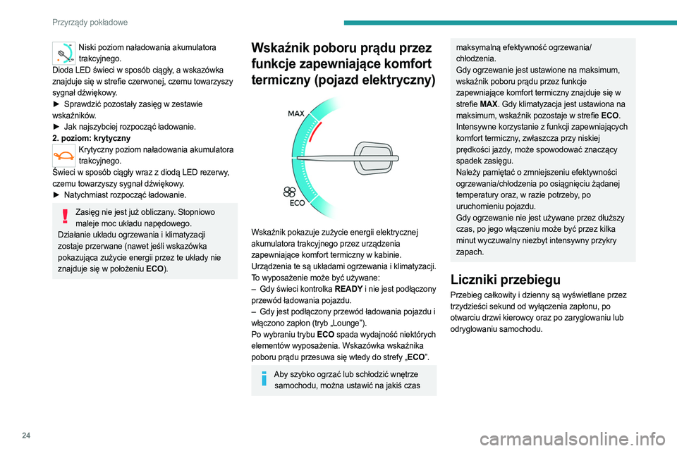 PEUGEOT EXPERT 2023 Instrukcja obsługi (in Polish) 24
Przyrządy pokładowe
0 %
100
Niski poziom naładowania akumulatora
trakcyjnego.
Dioda LED świeci w sposób ciągły, a wskazówka
znajduje się w strefie czerwonej, czemu towarzyszy
sygnał d PEUGEOT EXPERT 2023 Instrukcja obsługi (in Polish) 24
Przyrządy pokładowe
0 %
100
Niski poziom naładowania akumulatora
trakcyjnego.
Dioda LED świeci w sposób ciągły, a wskazówka
znajduje się w strefie czerwonej, czemu towarzyszy
sygnał d