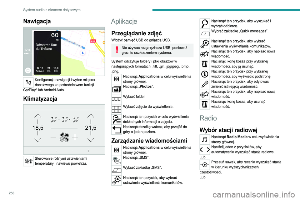 PEUGEOT EXPERT 2023 Instrukcja obsługi (in Polish) 258
System audio z ekranem dotykowym
Nawigacja
Konfiguracja nawigacji i wybór miejsca docelowego za pośrednictwem funkcji
CarPlay
® lub Android Auto.
Klimatyzacja
21,518,5
Sterowanie różny PEUGEOT EXPERT 2023 Instrukcja obsługi (in Polish) 258
System audio z ekranem dotykowym
Nawigacja
Konfiguracja nawigacji i wybór miejsca docelowego za pośrednictwem funkcji
CarPlay
® lub Android Auto.
Klimatyzacja
21,518,5
Sterowanie różny