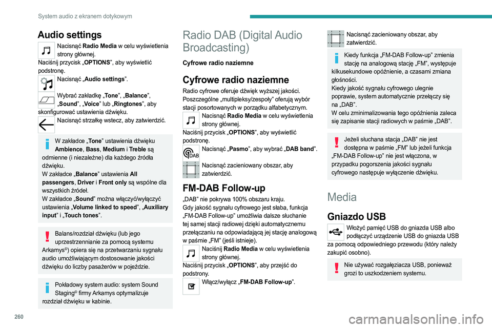 PEUGEOT EXPERT 2023 Instrukcja obsługi (in Polish) 260
System audio z ekranem dotykowym
Audio settings
Nacisnąć Radio Media w celu wyświetlenia strony głównej.
Naciśnij przycisk „OPTIONS”, aby wyświetlić
podstronę.
Nacisnąć „Audio se PEUGEOT EXPERT 2023 Instrukcja obsługi (in Polish) 260
System audio z ekranem dotykowym
Audio settings
Nacisnąć Radio Media w celu wyświetlenia strony głównej.
Naciśnij przycisk „OPTIONS”, aby wyświetlić
podstronę.
Nacisnąć „Audio se