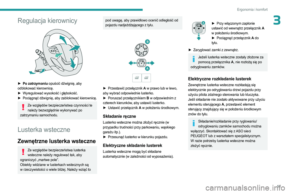 PEUGEOT EXPERT 2023 Instrukcja obsługi (in Polish) 55
Ergonomia i komfort
3Regulacja kierownicy
► Po zatrzymaniu opuścić dźwignię, aby
odblokować kierownicę.
►
W
yregulować wysokość i głębokość.
►
Pociągnąć dźwignię, a PEUGEOT EXPERT 2023 Instrukcja obsługi (in Polish) 55
Ergonomia i komfort
3Regulacja kierownicy
► Po zatrzymaniu opuścić dźwignię, aby
odblokować kierownicę.
►
W
yregulować wysokość i głębokość.
►
Pociągnąć dźwignię, a
