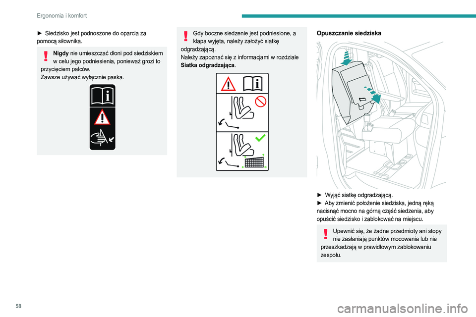PEUGEOT EXPERT 2023 Instrukcja obsługi (in Polish) 58
Ergonomia i komfort
► Siedzisko jest podnoszone do oparcia za
pomocą siłownika.
Nigdy nie umieszczać dłoni pod siedziskiem w celu jego podniesienia, ponieważ grozi to
przycięciem palcó PEUGEOT EXPERT 2023 Instrukcja obsługi (in Polish) 58
Ergonomia i komfort
► Siedzisko jest podnoszone do oparcia za
pomocą siłownika.
Nigdy nie umieszczać dłoni pod siedziskiem w celu jego podniesienia, ponieważ grozi to
przycięciem palcó