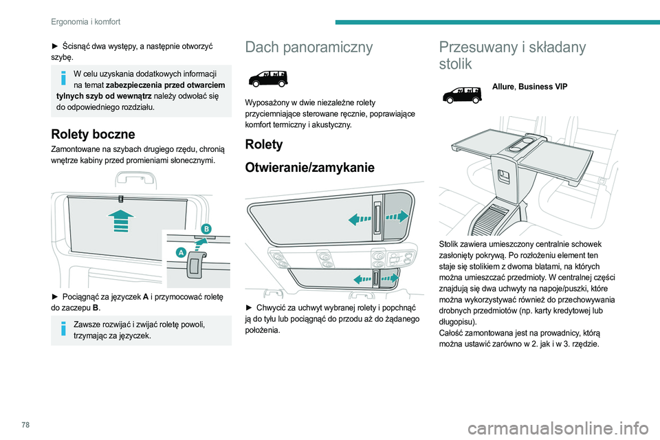 PEUGEOT EXPERT 2023 Instrukcja obsługi (in Polish) 78
Ergonomia i komfort
► Ścisnąć dwa występy, a następnie otworzyć
szybę.
W celu uzyskania dodatkowych informacji na temat zabezpieczenia przed otwarciem
tylnych szyb od wewnątrz należy PEUGEOT EXPERT 2023 Instrukcja obsługi (in Polish) 78
Ergonomia i komfort
► Ścisnąć dwa występy, a następnie otworzyć
szybę.
W celu uzyskania dodatkowych informacji na temat zabezpieczenia przed otwarciem
tylnych szyb od wewnątrz należy