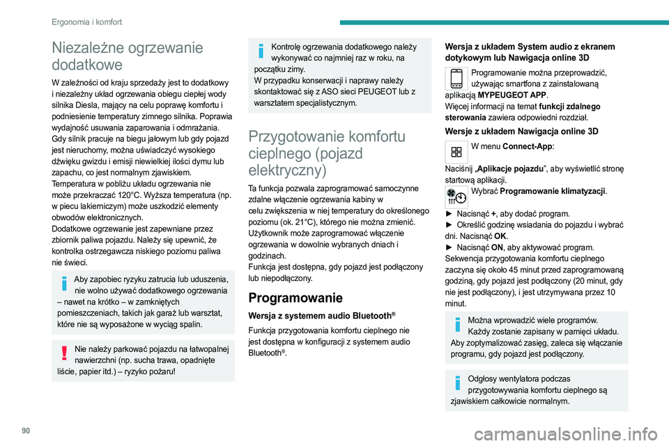 PEUGEOT EXPERT 2023 Instrukcja obsługi (in Polish) 90
Ergonomia i komfort
Niezależne ogrzewanie
dodatkowe
W zależności od kraju sprzedaży jest to dodatkowy
i niezależny układ ogrzewania obiegu ciepłej wody
silnika Diesla, mający na celu pop PEUGEOT EXPERT 2023 Instrukcja obsługi (in Polish) 90
Ergonomia i komfort
Niezależne ogrzewanie
dodatkowe
W zależności od kraju sprzedaży jest to dodatkowy
i niezależny układ ogrzewania obiegu ciepłej wody
silnika Diesla, mający na celu pop