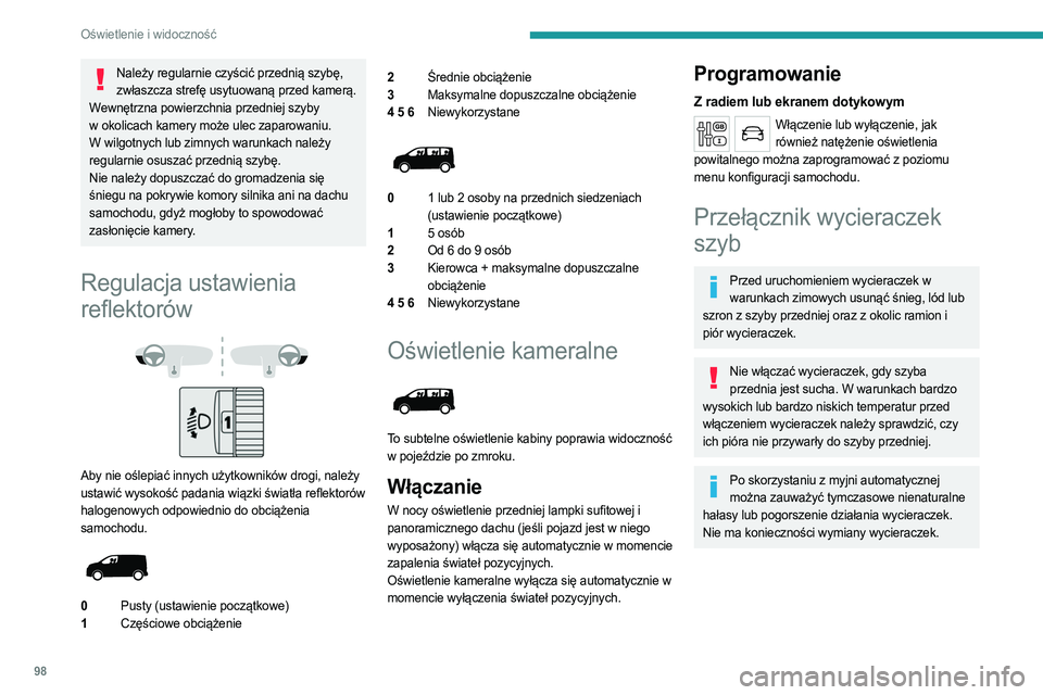 PEUGEOT EXPERT 2023 Instrukcja obsługi (in Polish) 98
Oświetlenie i widoczność
Należy regularnie czyścić przednią szybę, zwłaszcza strefę usytuowaną przed kamerą.
Wewnętrzna powierzchnia przedniej szyby
w okolicach kamery może ulec zapa PEUGEOT EXPERT 2023 Instrukcja obsługi (in Polish) 98
Oświetlenie i widoczność
Należy regularnie czyścić przednią szybę, zwłaszcza strefę usytuowaną przed kamerą.
Wewnętrzna powierzchnia przedniej szyby
w okolicach kamery może ulec zapa