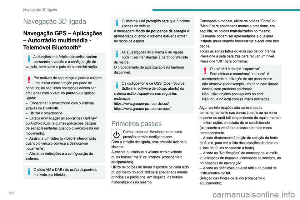 PEUGEOT EXPERT 2023 Manual de utilização (in Portuguese) 266
Navegação 3D ligada
Navegação 3D ligada
Navegação GPS – Aplicações
– Autorrádio multimédia -
Telemóvel Bluetooth
®
As funções e definições descritas variam consoante a versã PEUGEOT EXPERT 2023 Manual de utilização (in Portuguese) 266
Navegação 3D ligada
Navegação 3D ligada
Navegação GPS – Aplicações
– Autorrádio multimédia -
Telemóvel Bluetooth
®
As funções e definições descritas variam consoante a versã