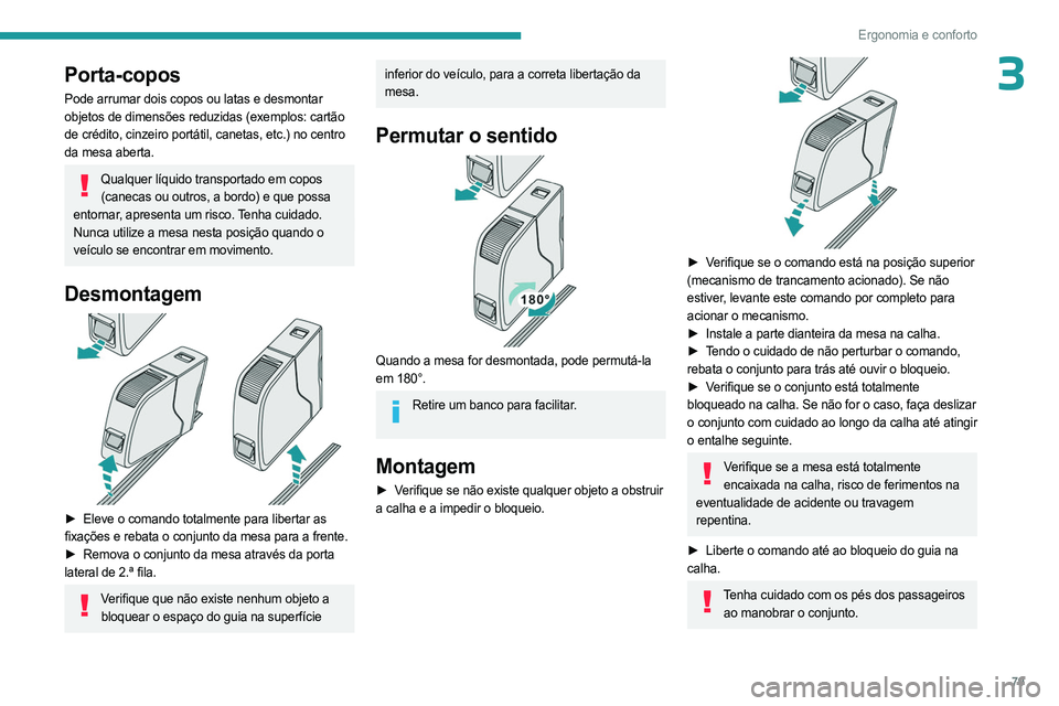 PEUGEOT EXPERT 2023 Manual de utilização (in Portuguese) 79
Ergonomia e conforto
3Porta-copos
Pode arrumar dois copos ou latas e desmontar
objetos de dimensões reduzidas (exemplos: cartão
de crédito, cinzeiro portátil, canetas, etc.) no centro
da mes PEUGEOT EXPERT 2023 Manual de utilização (in Portuguese) 79
Ergonomia e conforto
3Porta-copos
Pode arrumar dois copos ou latas e desmontar
objetos de dimensões reduzidas (exemplos: cartão
de crédito, cinzeiro portátil, canetas, etc.) no centro
da mes