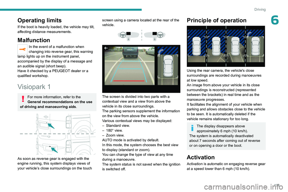 PEUGEOT EXPERT 2022 User Guide 171
Driving
6Operating limits
If the boot is heavily loaded, the vehicle may tilt,
affecting distance measurements.
Malfunction
In the event of a malfunction when
changing into reverse gear, this wa PEUGEOT EXPERT 2022 User Guide 171
Driving
6Operating limits
If the boot is heavily loaded, the vehicle may tilt,
affecting distance measurements.
Malfunction
In the event of a malfunction when
changing into reverse gear, this wa