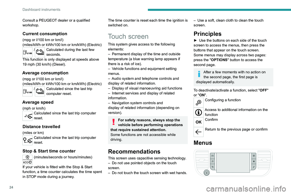 PEUGEOT EXPERT 2022 Owners Manual 24
Dashboard instruments
Consult a PEUGEOT dealer or a qualified
workshop.
Current consumption
(mpg or l/100 km or km/l)
(miles/kWh or kWh/100 km or km/kWh) (Electric)
/Calculated during the last f PEUGEOT EXPERT 2022 Owners Manual 24
Dashboard instruments
Consult a PEUGEOT dealer or a qualified
workshop.
Current consumption
(mpg or l/100 km or km/l)
(miles/kWh or kWh/100 km or km/kWh) (Electric)
/Calculated during the last f