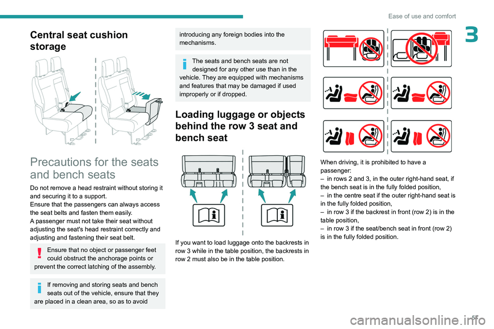 PEUGEOT EXPERT 2022 Workshop Manual 57
Ease of use and comfort
3Central seat cushion
storage
Precautions for the seats
and bench seats
Do not remove a head restraint without storing it
and securing it to a support.
Ensure that th PEUGEOT EXPERT 2022 Workshop Manual 57
Ease of use and comfort
3Central seat cushion
storage
Precautions for the seats
and bench seats
Do not remove a head restraint without storing it
and securing it to a support.
Ensure that th