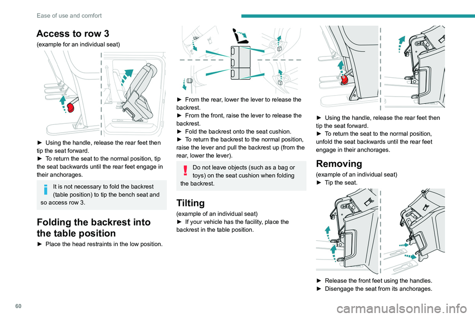 PEUGEOT EXPERT 2022 Repair Manual 60
Ease of use and comfort
Access to row 3
(example for an individual seat)
► Using the handle, release the rear feet then
tip the seat forward.
►
T
o return the seat to the normal position PEUGEOT EXPERT 2022 Repair Manual 60
Ease of use and comfort
Access to row 3
(example for an individual seat)
► Using the handle, release the rear feet then
tip the seat forward.
►
T
o return the seat to the normal position