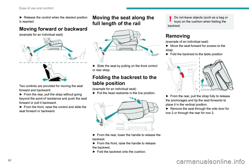 PEUGEOT EXPERT 2022 Repair Manual 62
Ease of use and comfort
► Release the control when the desired position
is reached.
Moving forward or backward
(example for an individual seat)
Two controls are provided for moving the seat
PEUGEOT EXPERT 2022 Repair Manual 62
Ease of use and comfort
► Release the control when the desired position
is reached.
Moving forward or backward
(example for an individual seat)
Two controls are provided for moving the seat